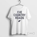 Officials Cue Country Roads T-Shirts, Hoodie, Sweatshirt | AU01DripNestTees.com