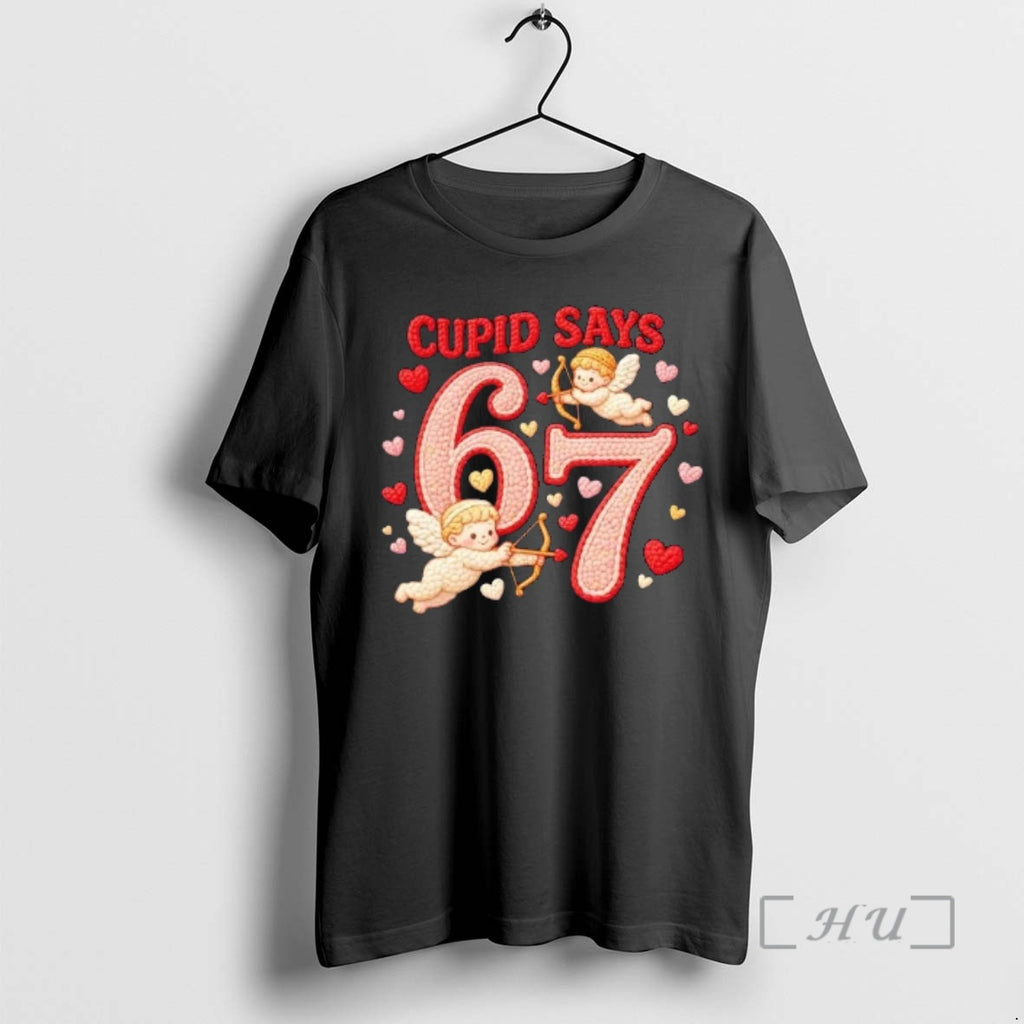Officials Cupid Says 6 7 Valentines Day 67 Meme Cute T-Shirts, Hoodie, Sweatshirt | AU01DripNestTees.com