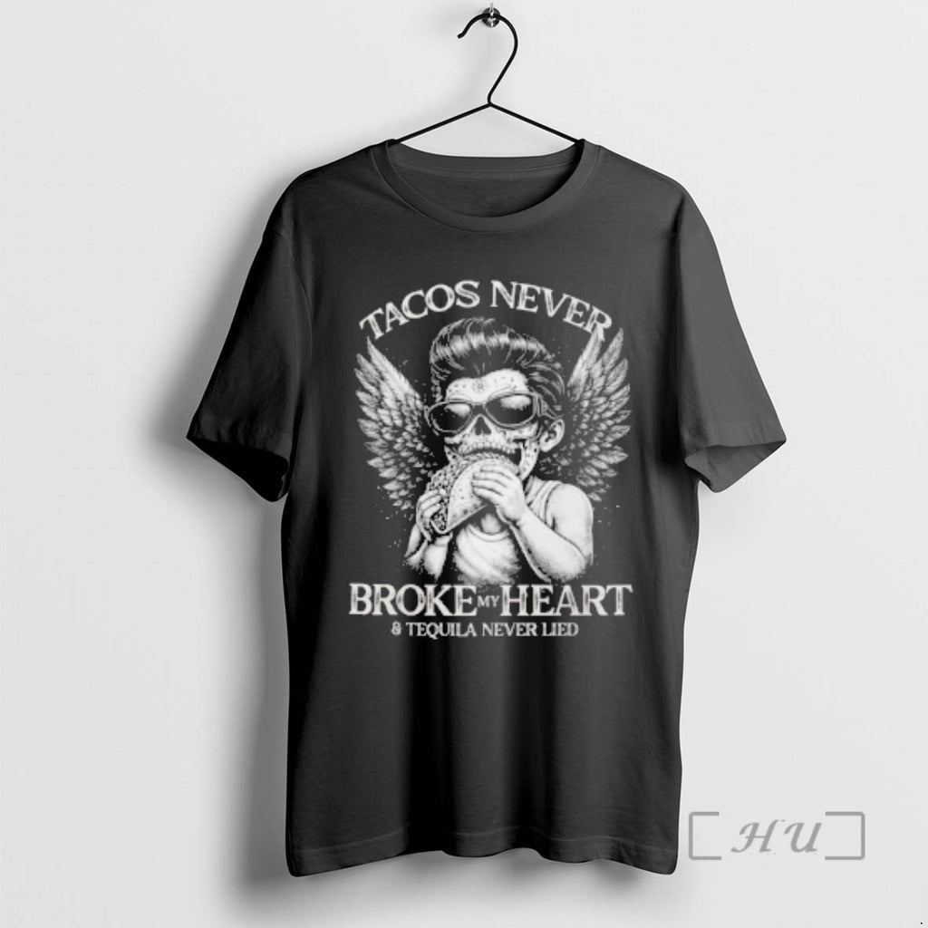 Officials Cupid Tacos Never Broke My Heart T-Shirts, Hoodie, Sweatshirt | AU01DripNestTees.com