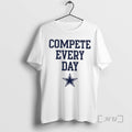 Officials Dak Prescott Wearing Compete Every Day Dallas Cowboys T-Shirts, Hoodie, Sweatshirt | AU01DripNestTees.com