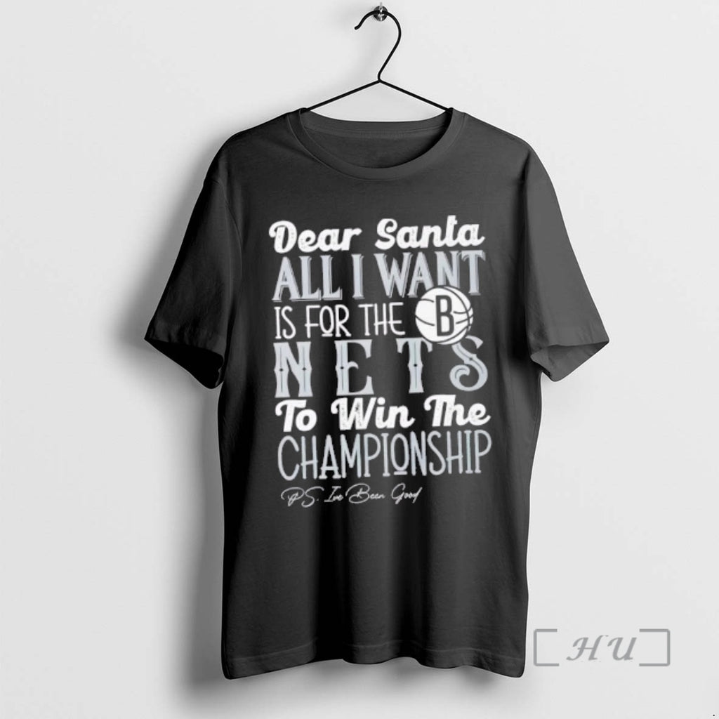 Officials Dear Santa All I Want Is For The Brooklyn Nets To Win The Championship T-Shirts, Hoodie, Sweatshirt