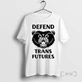 Officials Defend Trans Futures Bear T-Shirts, Hoodie, Sweatshirt | AU01DripNestTees.com