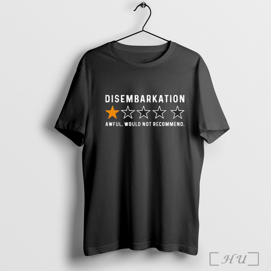 Officials Disembarkation Awful Would Not Recommend T Shirt