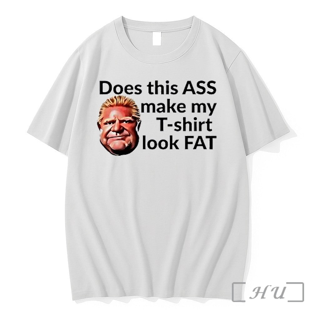 Officials Doug Ford Does This Ass Make My Look Fat