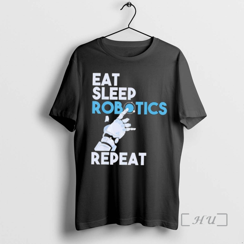 Officials Eat Sleep Robotics A Repeat T-Shirts, Hoodie, Sweatshirt | AU01DripNestTees.com