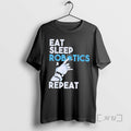 Officials Eat Sleep Robotics A Repeat T-Shirts, Hoodie, Sweatshirt | AU01DripNestTees.com