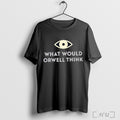 Officials Elon Musk What Would Orwell Think T Shirt