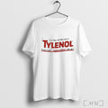 Officials Extra Strength Tylenol For Fast Permanent Relief T Shirt