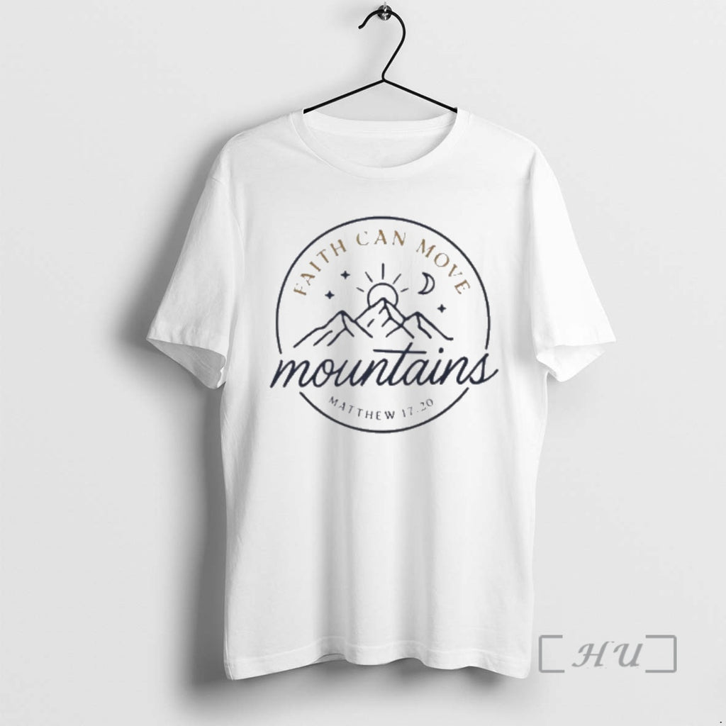 Officials Faith Can Move Mountains T-Shirts, Hoodie, Sweatshirt | AU01DripNestTees.com