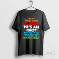 Officials For The First Time In History You Can Simply Post Hes An Idiot And T-Shirts, Hoodie, Sweatshirt