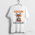 Officials Fox Sarcasm The Ability To Insult Idiots Without Them Realizing It Premium T Shirts Hoodie, Sweatshirt