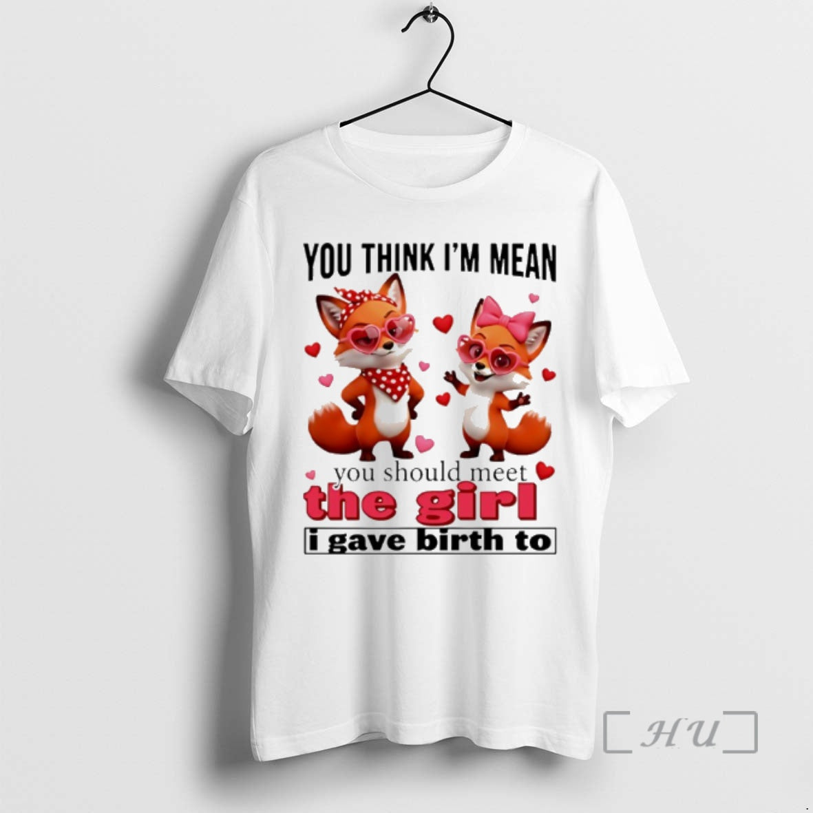 Officials Fox You Think Im Mean You Should Meet The Girl I Gave Birth To T-Shirts, Hoodie, Sweatshirt | AU01DripNestTees.com
