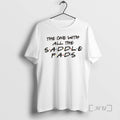 Officials Friends The One With All The Saddle Pads T-Shirts, Hoodie, Sweatshirt | AU01DripNestTees.com