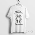 Officials Frog Houston Im Probably The Problem T-Shirts, Hoodie, Sweatshirt | AU01DripNestTees.com