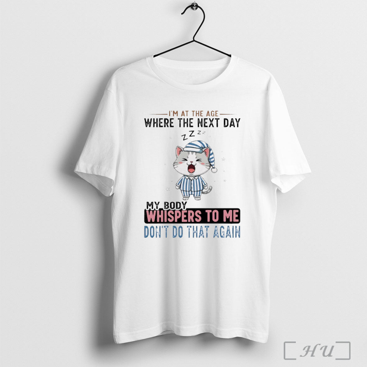 Officials Funny Cat Im At The Age Where The Next Day My Body Whispers To