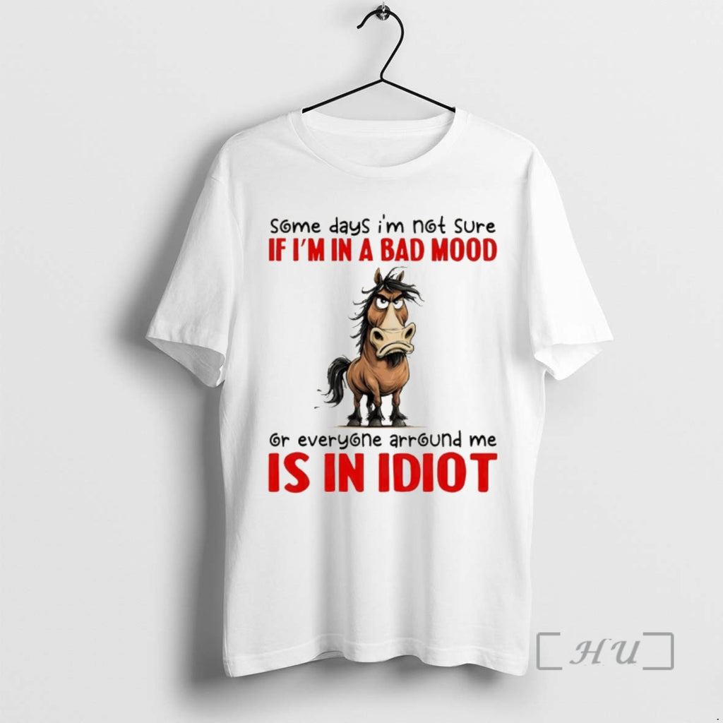 Officials Funny Donkey Some Days Im Not Sure If Im In A Bad Mood Or T-Shirts, Hoodie, Sweatshirt | AU01DripNestTees.com