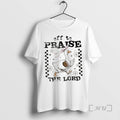 Officials Funny Goose Christian Off To Praise The Lord T-Shirts, Hoodie, Sweatshirt | AU01DripNestTees.com