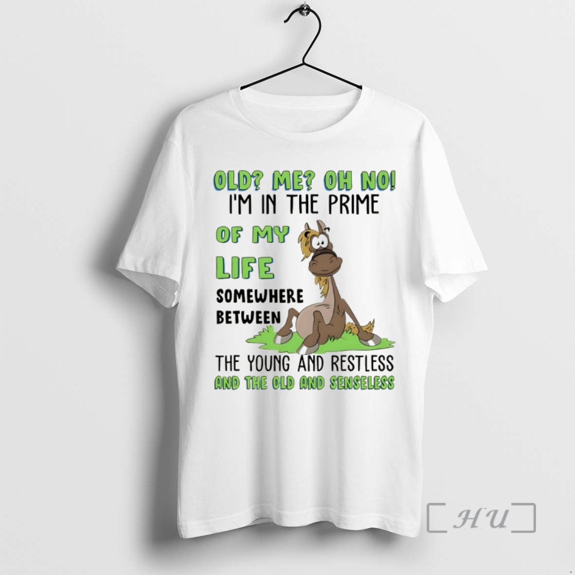 Officials Funny Horse Old Me Oh No Im In The Prime Of My Life Somewhere T-Shirts, Hoodie, Sweatshirt | AU01DripNestTees.com
