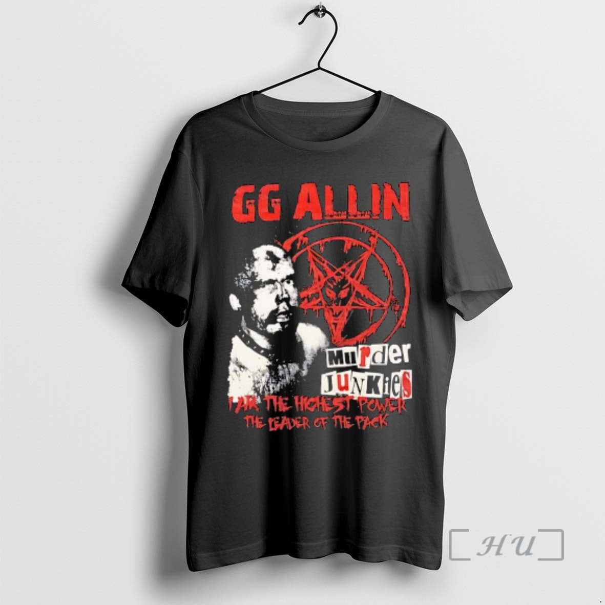 Officials Gg Allin And Murder Junkies I Am The Highest Power The Leader Of The T-Shirts, Hoodie, Sweatshirt