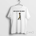 Officials George W Bush Golf Swing Now Watch This Drive T-Shirts, Hoodie, Sweatshirt | AU01DripNestTees.com
