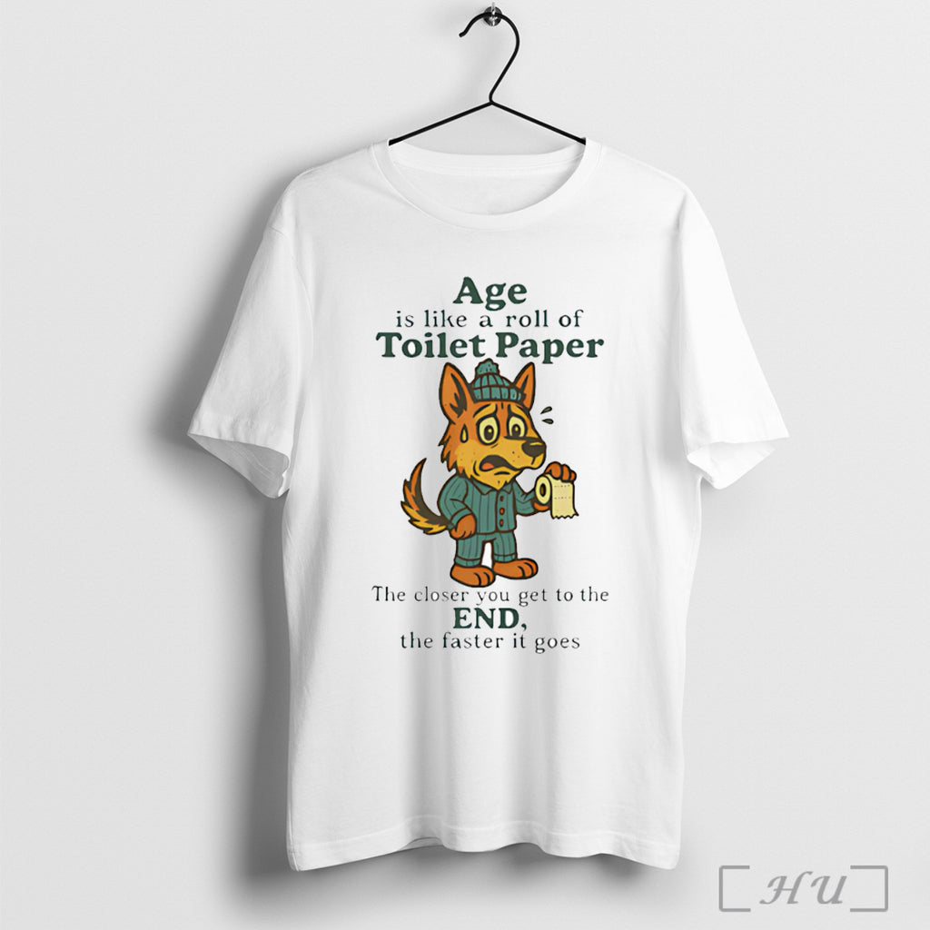 Officials German Shepherd Age Is Like A Roll Of Toilet Paper T Shirt