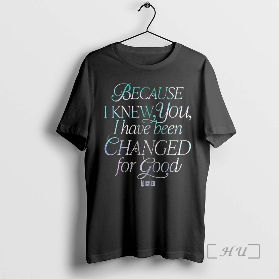 Officials Glinda And Elphaba Wicked Because I Knew You I Have Been Changed For Good T-Shirts, Hoodie, Sweatshirt