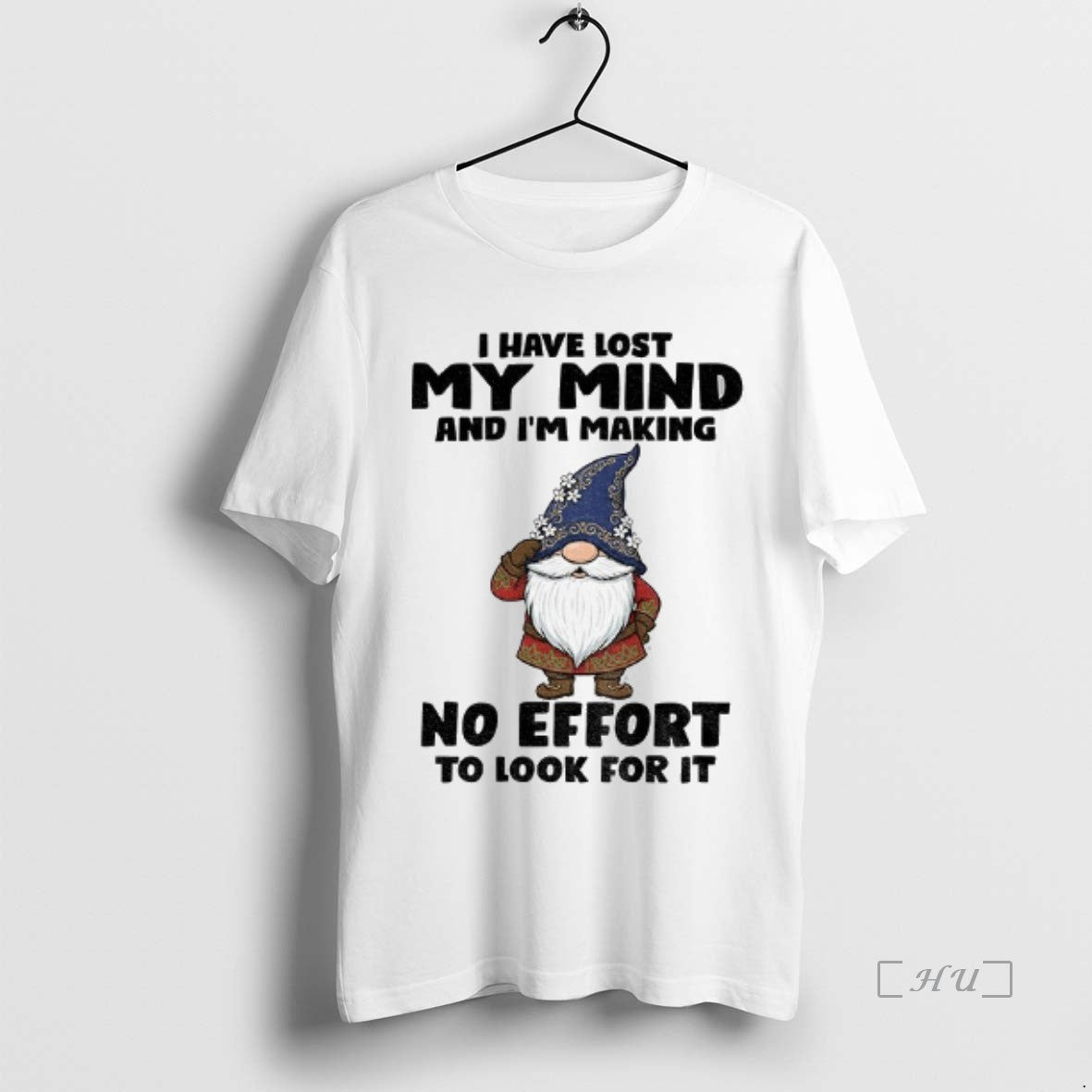 Officials Gnome I Have Lost My Mind And Im Making No Effort To Look For T-Shirts, Hoodie, Sweatshirt | AU01DripNestTees.com