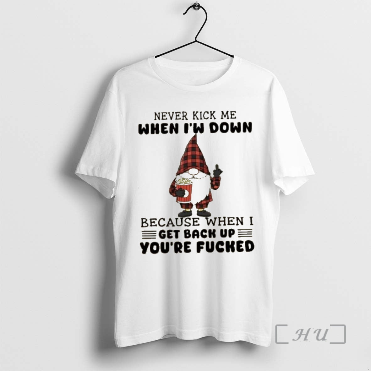 Officials Gnomes Never Kick Me When Im Down Because When I Get Back Up Youre T-Shirts, Hoodie, Sweatshirt