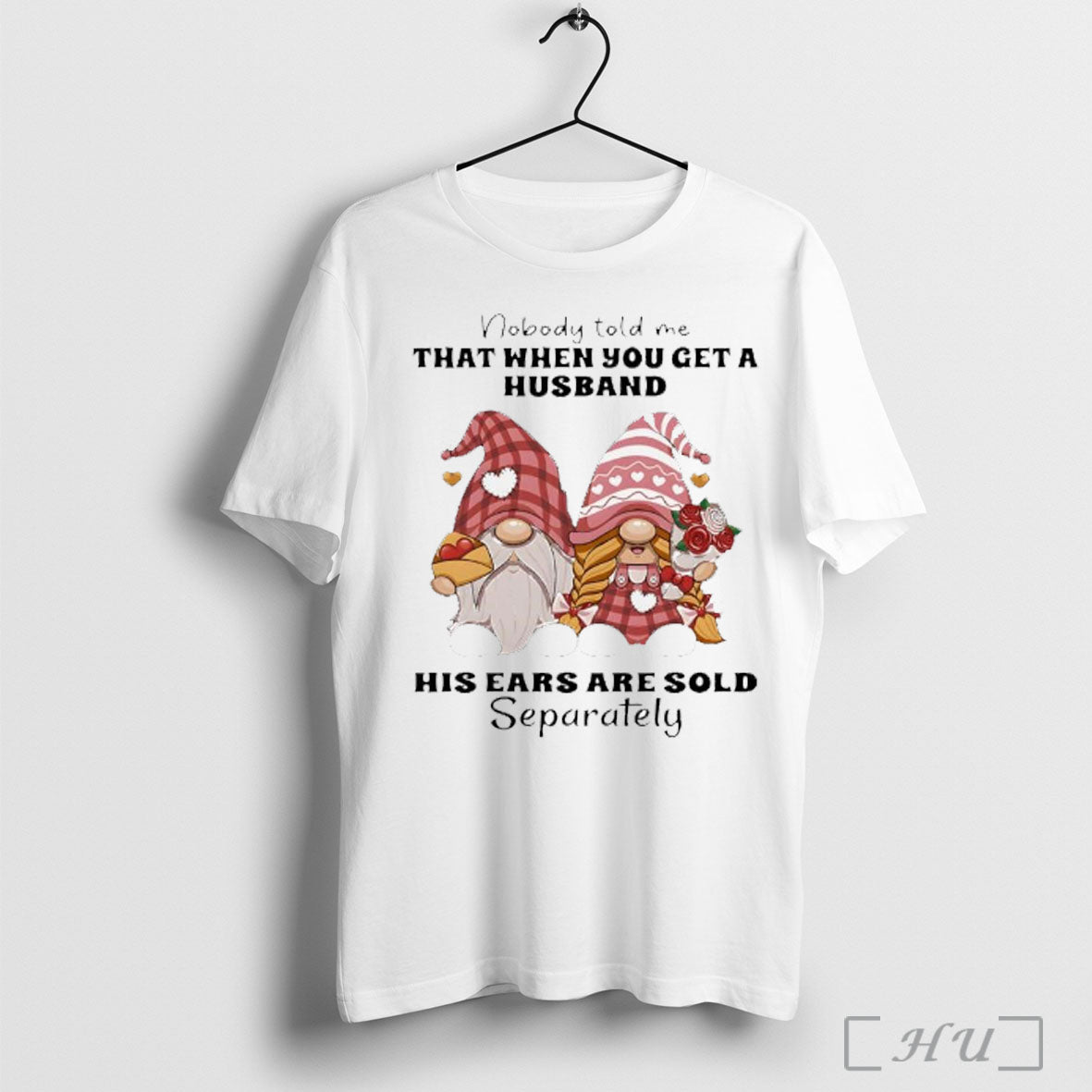 Officials Gnomes Nobody Told Me That When You Get A Husband His Ears Are Sold