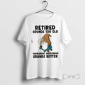 Officials Gnomes Retired Sounds Too Old Permanent Weekender Sounds Better T-Shirts, Hoodie, Sweatshirt | AU01DripNestTees.com