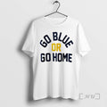 Officials Go Blue Or Go Home T-Shirts, Hoodie, Sweatshirt | AU01DripNestTees.com