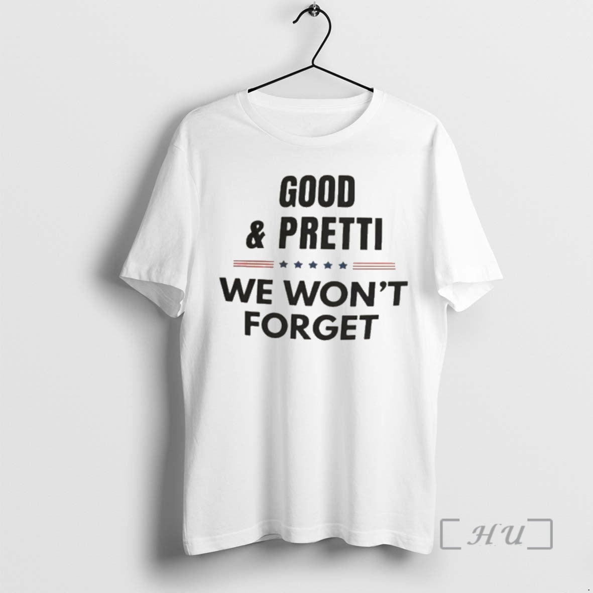 Officials Good Pretti Tribute We Wont Forget T-Shirts, Hoodie, Sweatshirt | AU01DripNestTees.com