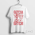 Officials Gotcha Bitch Valentines Day T-Shirts, Hoodie, Sweatshirt | AU01DripNestTees.com