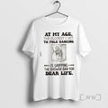 Officials Grandma At My Age The Closest I Get To Pole Dancing Is Gripping The T-Shirts, Hoodie, Sweatshirt