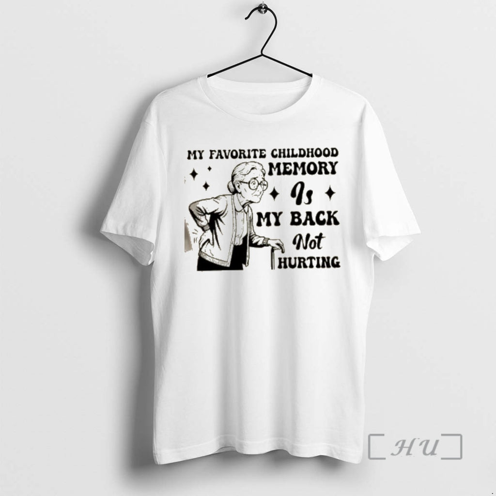 Officials Grandma My Favorite Childhood Memory Is My Back Not Hurting Premium T Shirts Sweater Hoodie, Sweatshirt