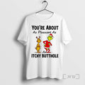 Officials Grinch And Max Youre About As Pleasant As An Itchy Butthole Premium T Shirts Hoodie, Sweatshirt