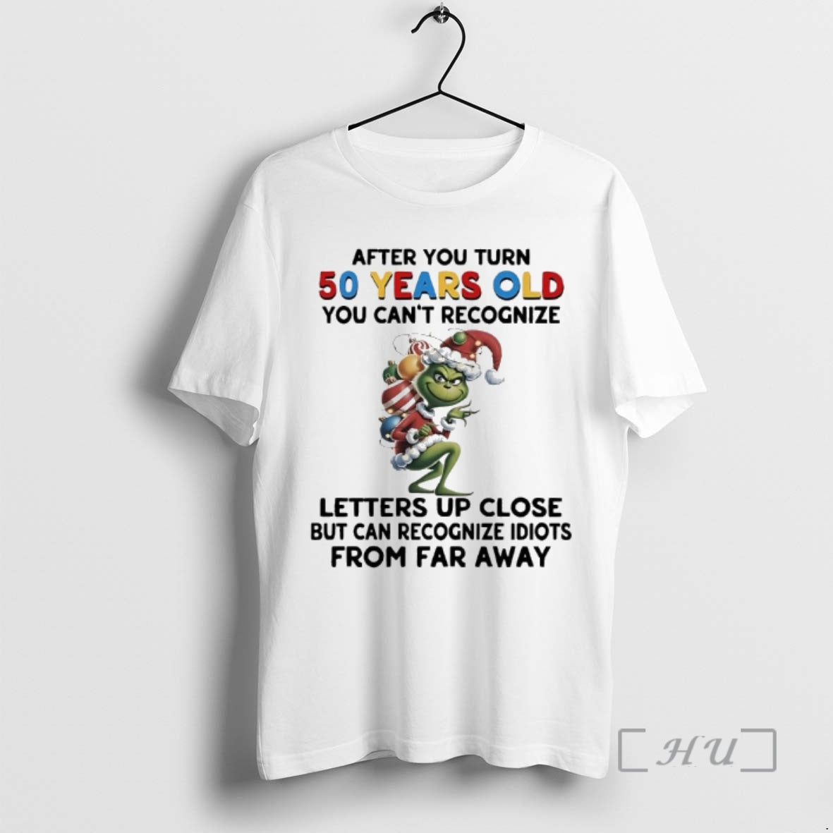 Officials Grinch Christmas After You Turn 50 Years Old You Cant Recognize Letters Up Close T-Shirts, Hoodie, Sweatshirt