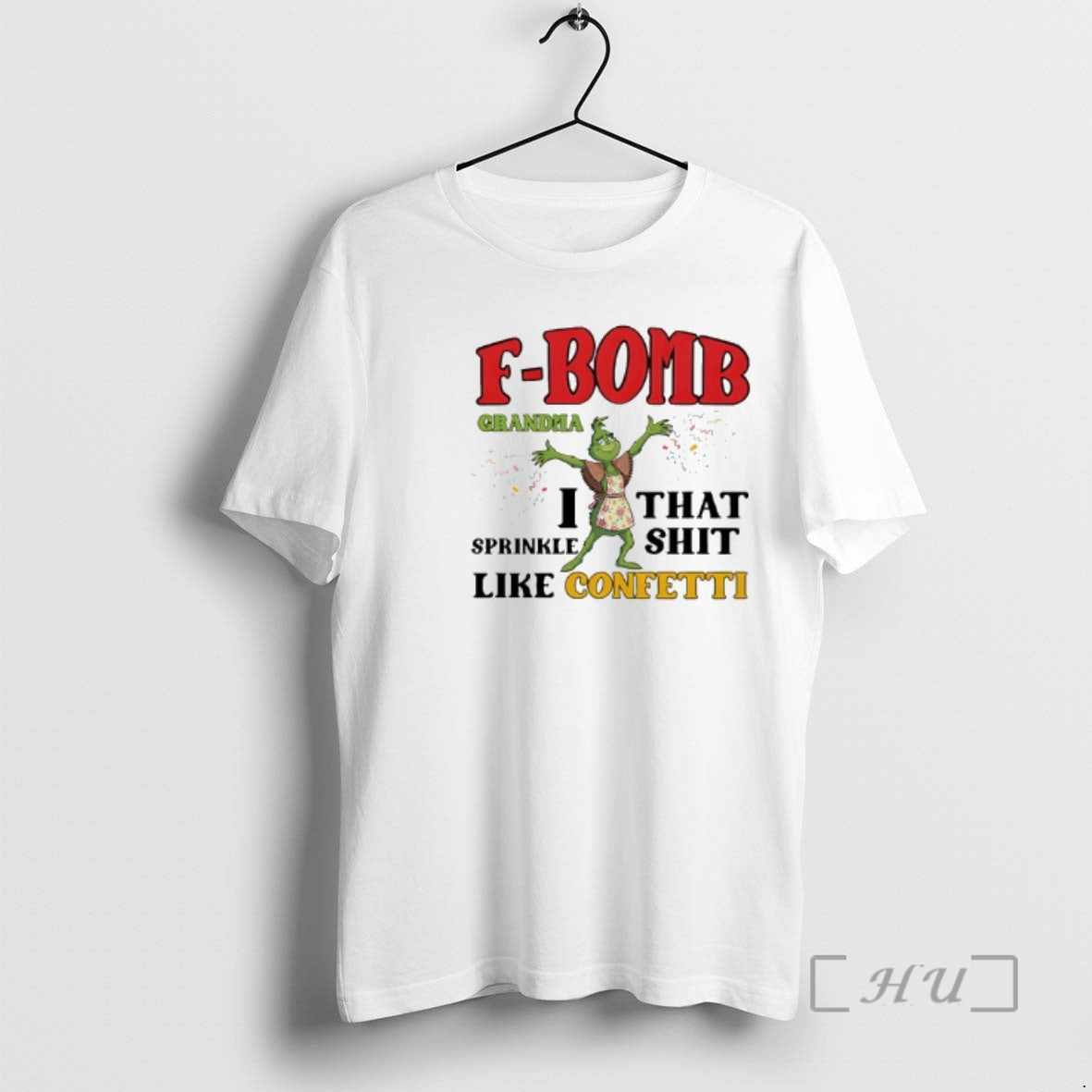 Officials Grinch F Bomb Grandma Like Confetti T-Shirts, Hoodie, Sweatshirt | AU01DripNestTees.com