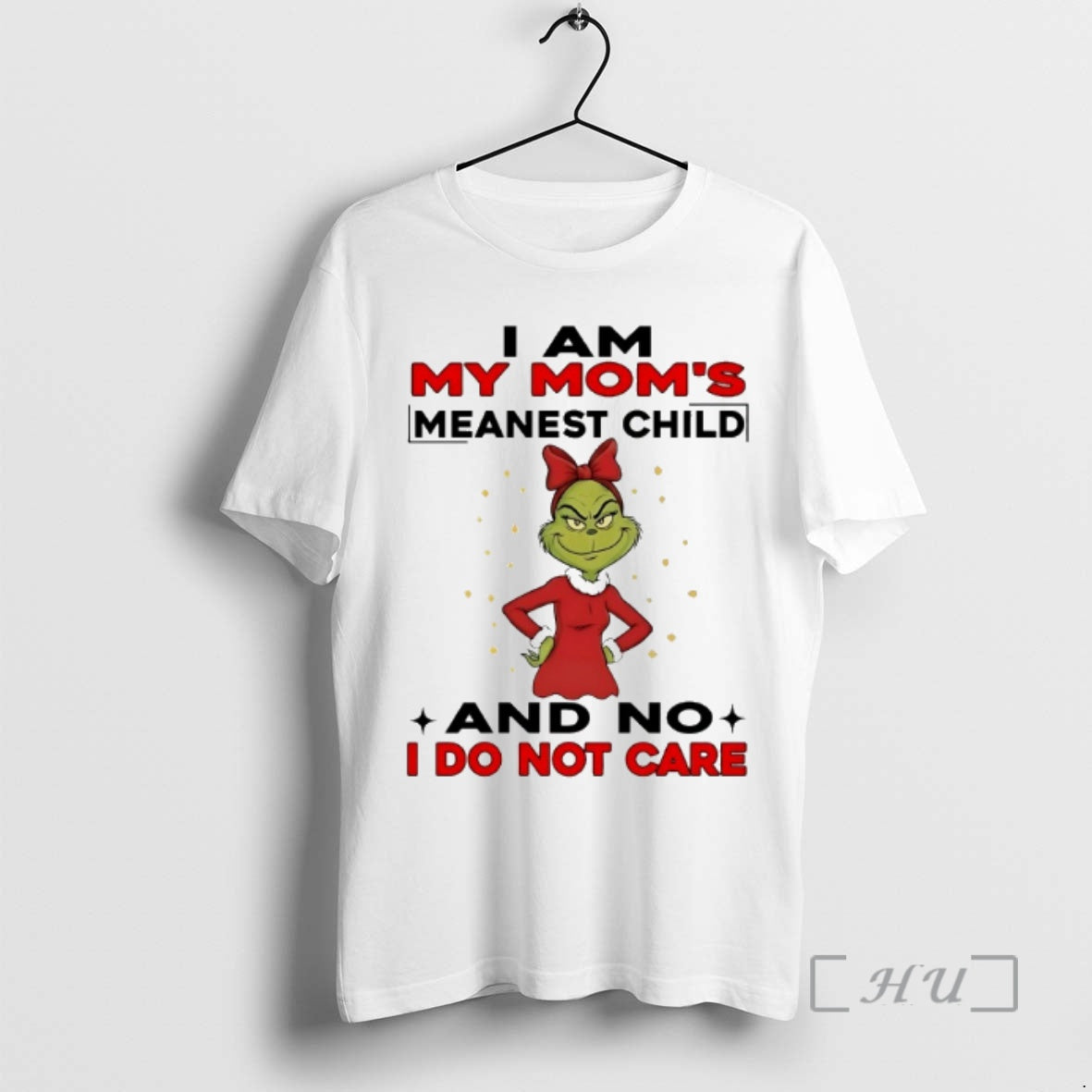 Officials Grinch I Am My Moms Meanest Child And No I Do Not Care Chirstmas T-Shirts, Hoodie, Sweatshirt