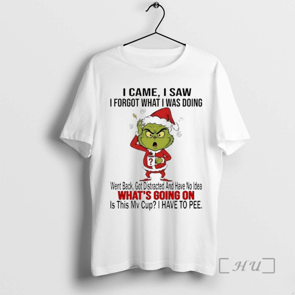 Officials Grinch I Came I Saw I Forgot What I Was Doing Christmas 2025 Premium T-Shirts, Hoodie, Sweatshirt
