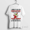 Officials Grinch I Need To Go On Medication Soi Can Slap Stupid People And Blame T-Shirts, Hoodie, Sweatshirt