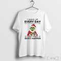 Officials Grinch I Wake Up Every Day With A Good Attitude And Then Idiots Happen