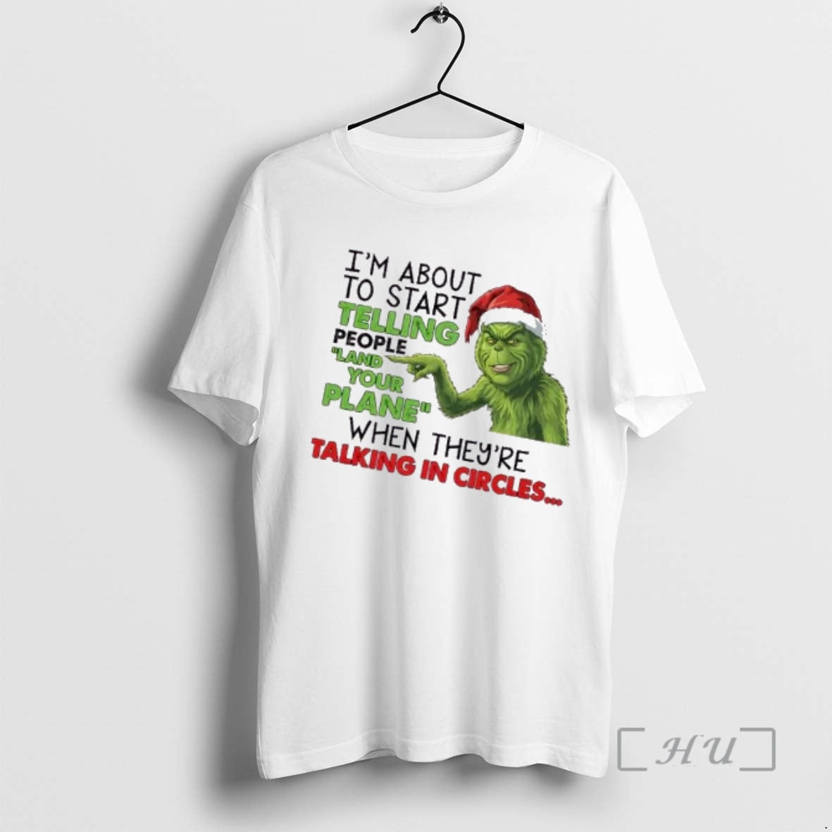 Officials Grinch Im About To Start Telling People Land Your Plane When Theyre Talking In T-Shirts, Hoodie, Sweatshirt