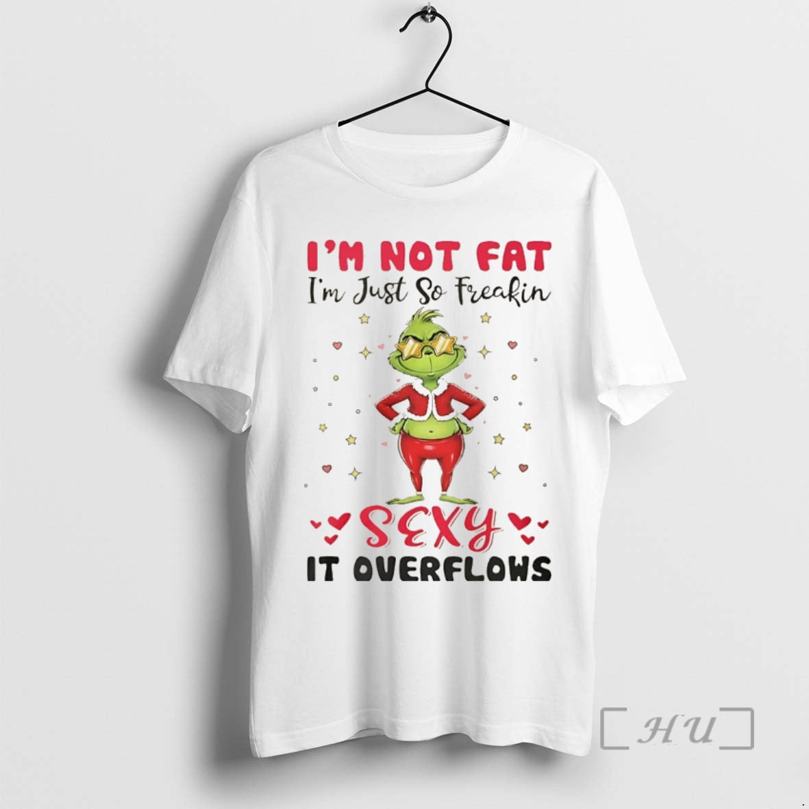 Officials Grinch Im Not Fat Im Just So Freakin Sexy It Overflows Christmas Premium T-Shirts, Hoodie, Sweatshirt