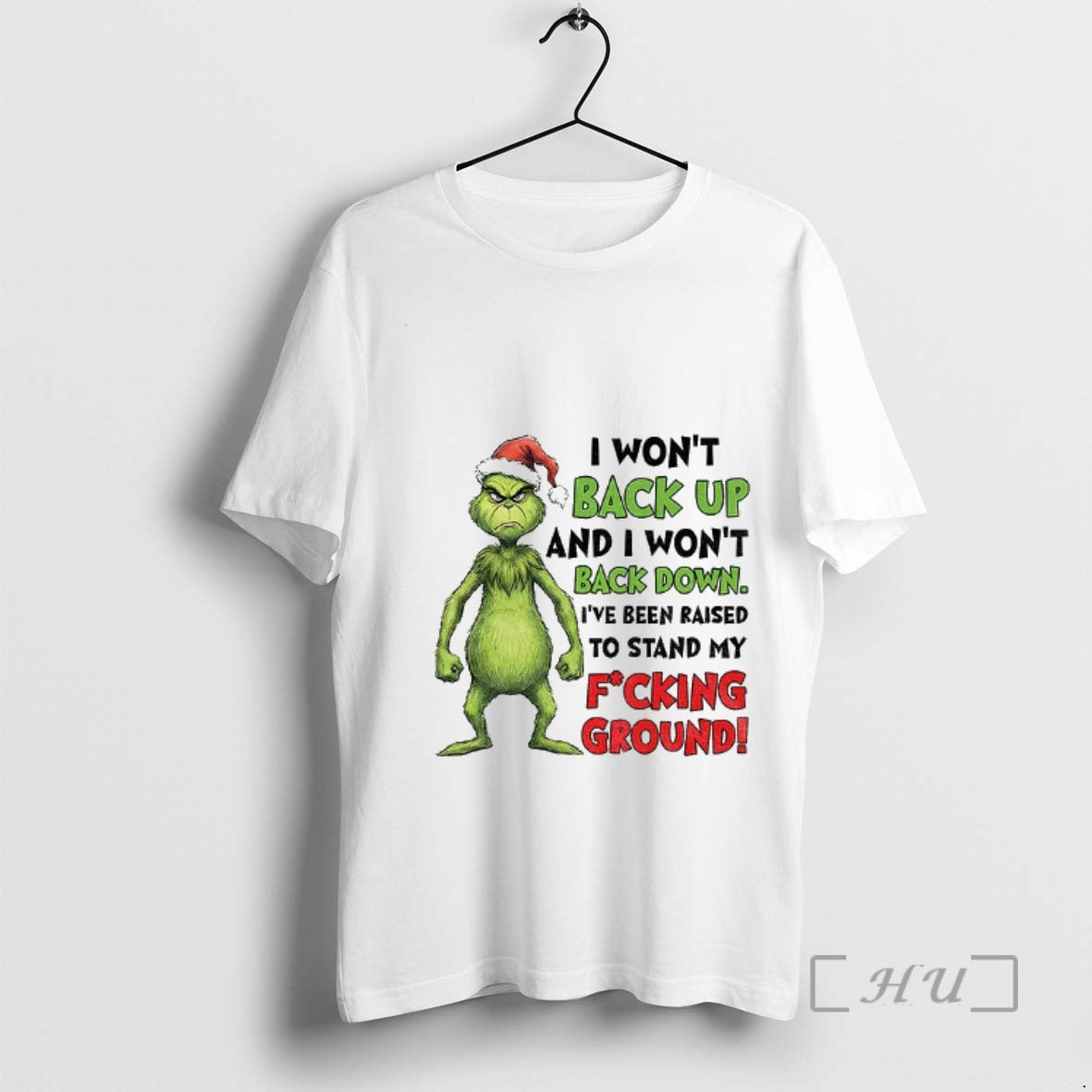 Officials Grinch Santa I Wont Back Up And I Wont Back Down Been Raised To T-Shirts, Hoodie, Sweatshirt | AU01DripNestTees.com