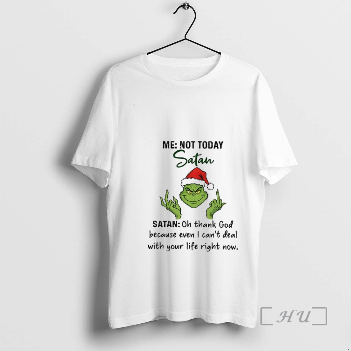 Officials Grinch Santa Hat Middle Finger Me Not Today Santa Oh Thank God Because Even T-Shirts, Hoodie, Sweatshirt