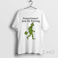 Officials Grinch Sometimes I Just Be Farting T-Shirts, Hoodie, Sweatshirt | AU01DripNestTees.com
