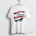 Officials Grinch What Chu Looking At Karen T-Shirts, Hoodie, Sweatshirt | AU01DripNestTees.com