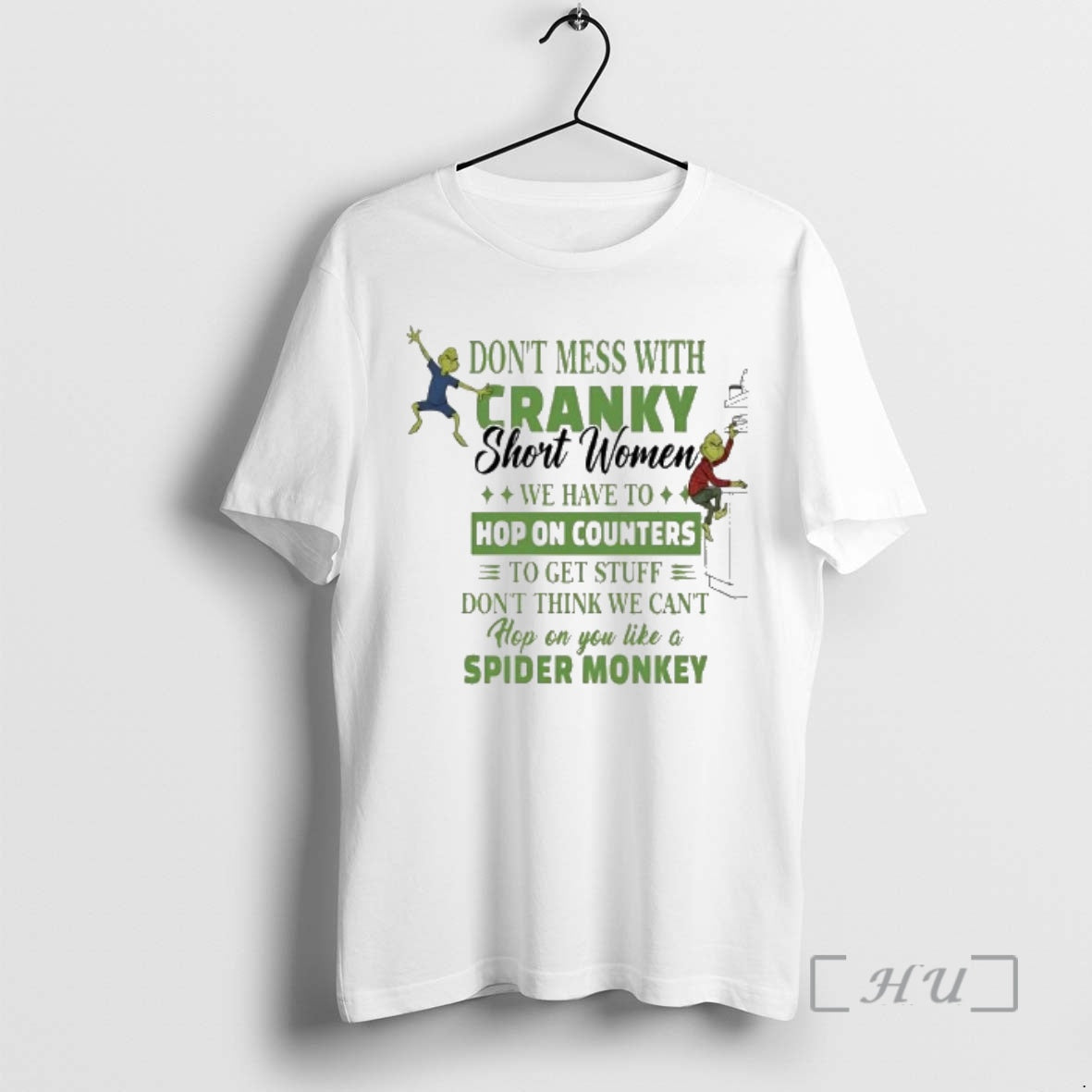 Officials Grinch Dont Mess With Cranky Short Women We Have To Hop On Counters Premium T-Shirts, Hoodie, Sweatshirt