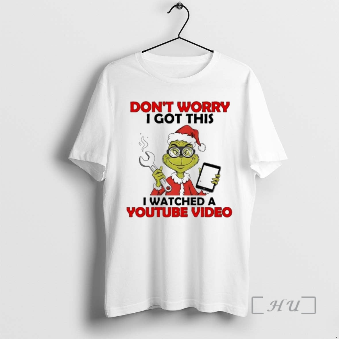 Officials Grinch Dont Worry I Got This I Watched A Youtube Video Premium T Shirts Hoodie, Sweatshirt | AU01DripNestTees.com